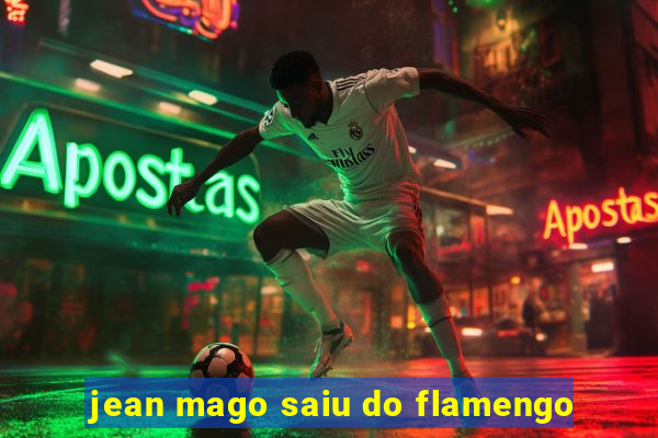 jean mago saiu do flamengo